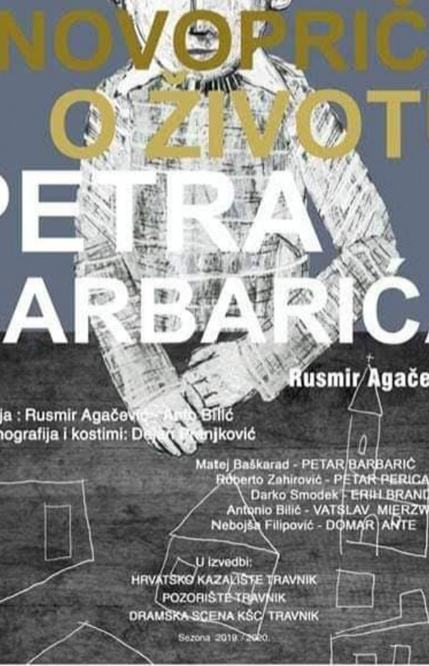 Poster: Snovopriča o životu Petra Barbarića - Hrvatsko kazalište Travnik